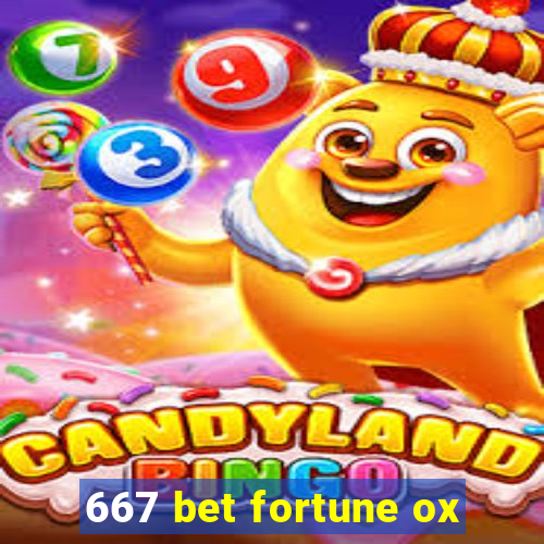 667 bet fortune ox